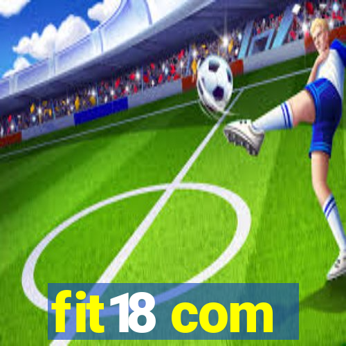 fit18 com